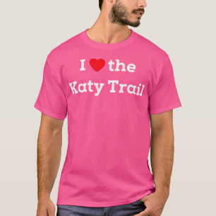I Love The Katy Trail Missouri Biking Hiking T-Shirt