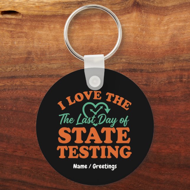 I Love The Last Day of State Testing Retro Teacher Key Ring (Front)
