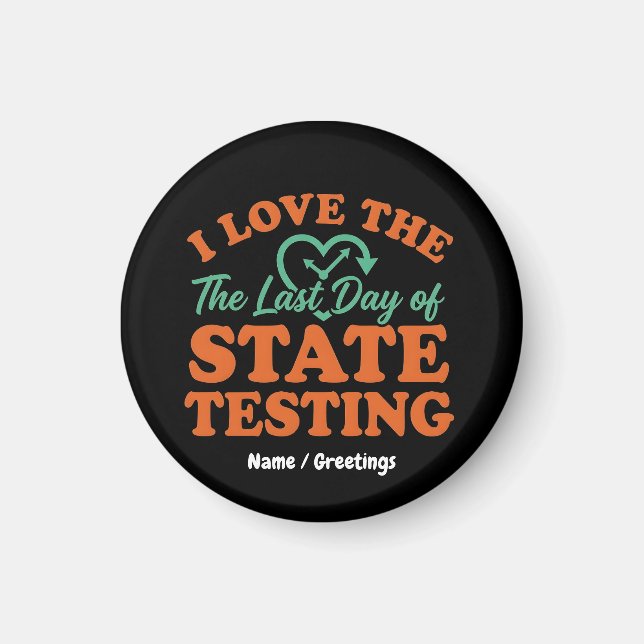 I Love The Last Day of State Testing Retro Teacher Magnet (Front)
