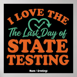 I Love The Last Day of State Testing Retro Teacher Poster