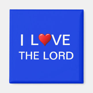 I LOVE THE LORD  MAGNET