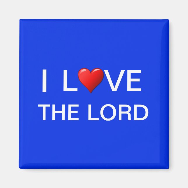 I LOVE THE LORD  MAGNET (Front)