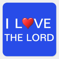 I LOVE THE LORD