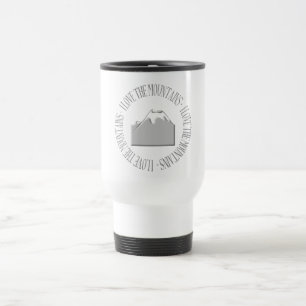 I love the mountains travel mug