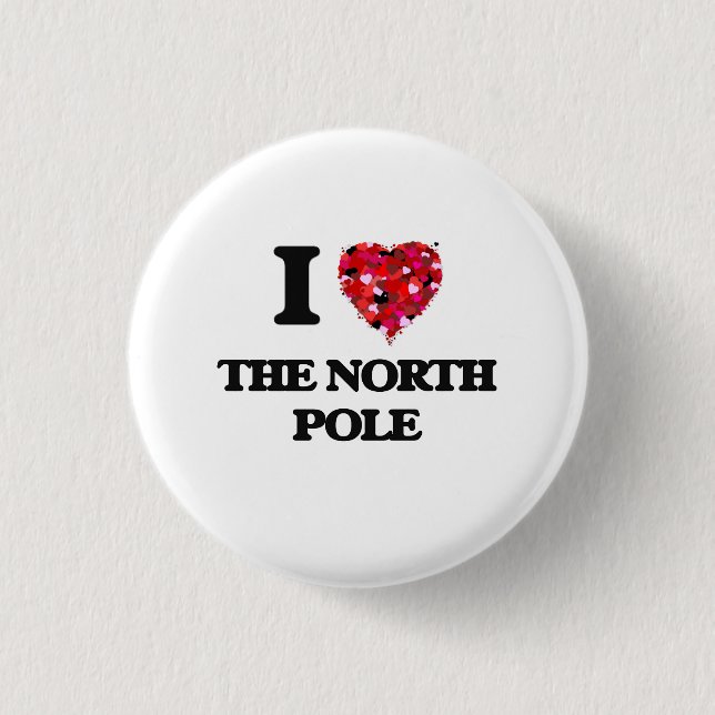 I love The North Pole 3 Cm Round Badge (Front)