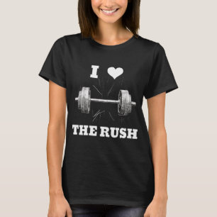 I LOVE THE RUSH, Artistic Barbell Design, Fitness T-Shirt