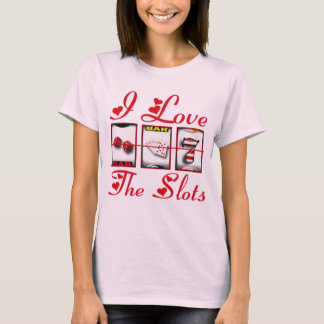 I LOVE THE SLOTS T-Shirt
