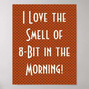 I Love the Smell of 8-Bit in the Morning, Orange Poster