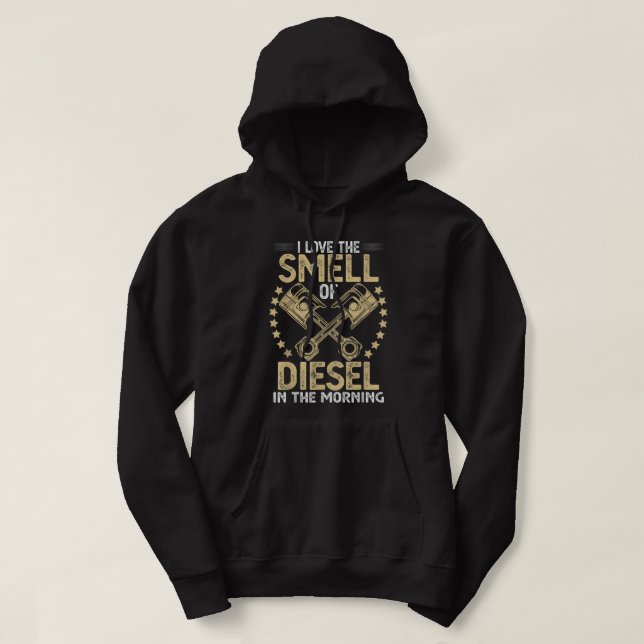 I Love the Smell of Diesel in the Morning Funny Tr Hoodie (Design Front)