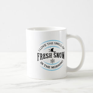 I Love The Smell Of Fresh Snow In The Morning, Ski Coffee Mug