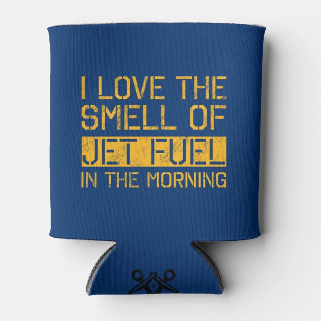 I Love The Smell Of Jet Fuel Can Cooler (Front)