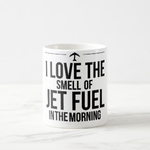 I Love the Smell of Jet Fuel Mug