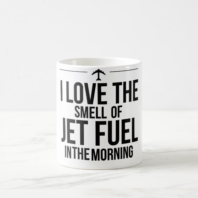 I Love the Smell of Jet Fuel Mug (Center)