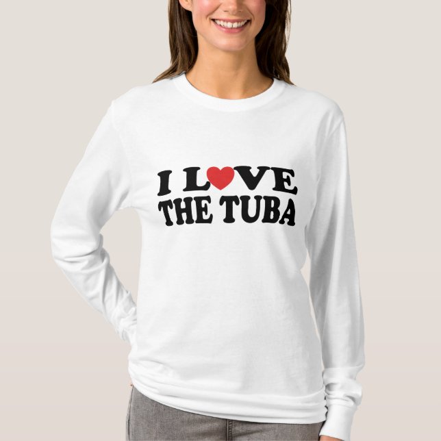 I Love The Tuba T-shirt (Front)