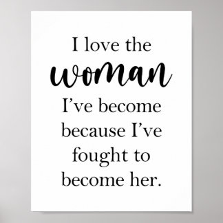 I Love the Woman I've Become Inspirational Poster