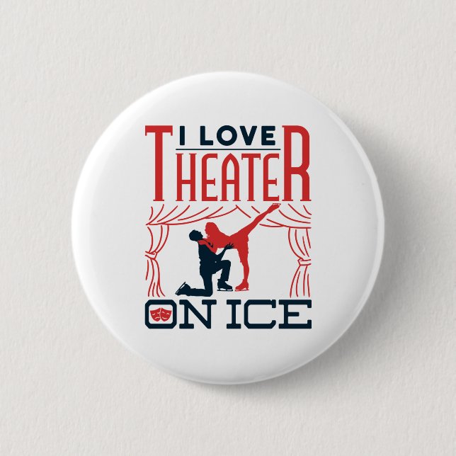 I Love Theatre on Ice Figure Skating Theatre 6 Cm Round Badge (Front)