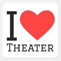 I love theatre