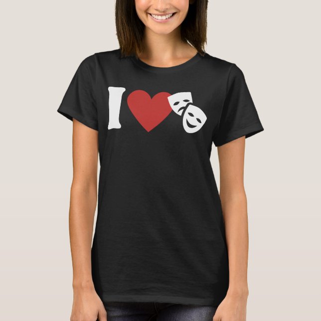 I Love Theatre Theatre  T-Shirt (Front)