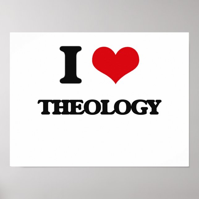 I love Theology Poster (Front)