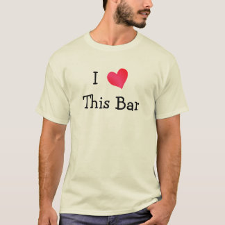 I Love This Bar T-Shirt