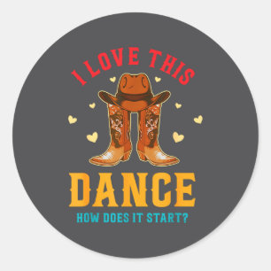 I Love This Dance How Does It Start_ Quote  Classic Round Sticker