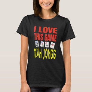 I Love This Game Mah Jongg Fun Playing Mah Jongg 4 T-Shirt