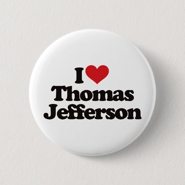 I Love Thomas Jefferson 6 Cm Round Badge (Front)