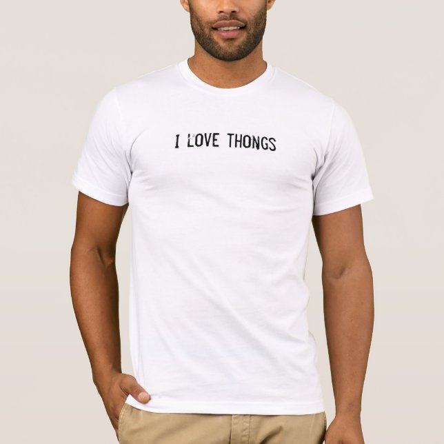 I love thongs T-Shirt (Front)