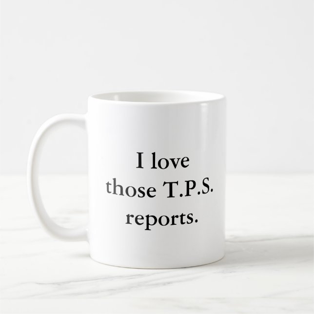 I Love Those T.P.S. Reports Coffee Mug (Left)