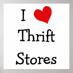 I Love Thrift Stores Poster