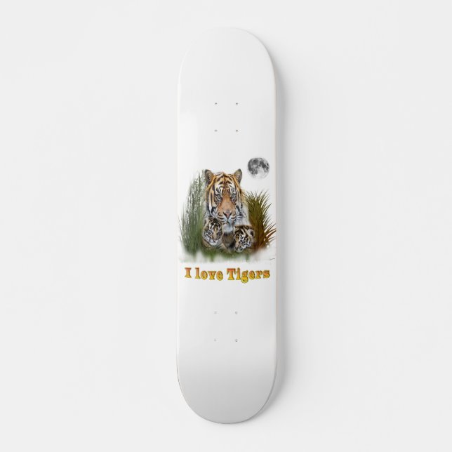 I love Tigers Skateboard (Front)