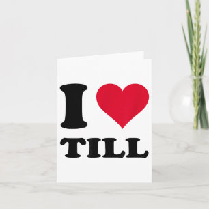 I Love Till _1  Card