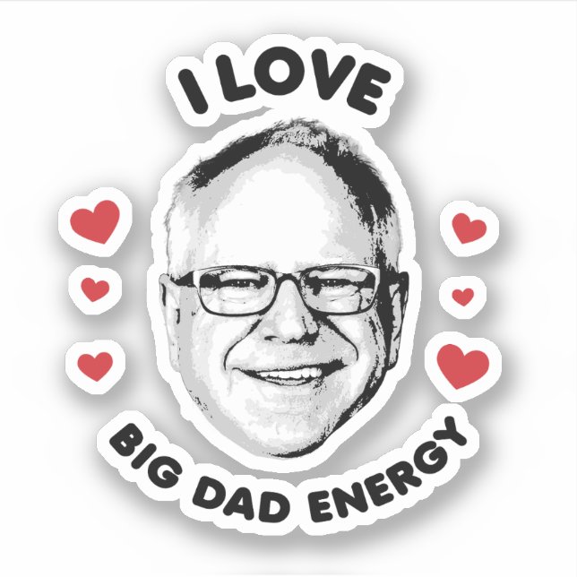 I Love Tim Walz Big Dad Energy (Front)