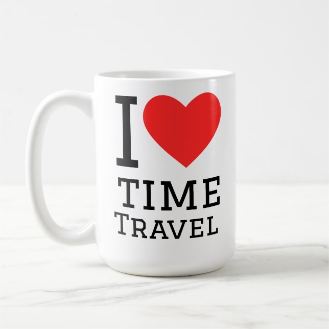 I love time travel coffee mug (Left)