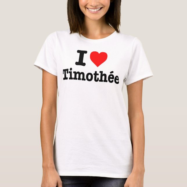 "I love Timothée" T-Shirt (Front)