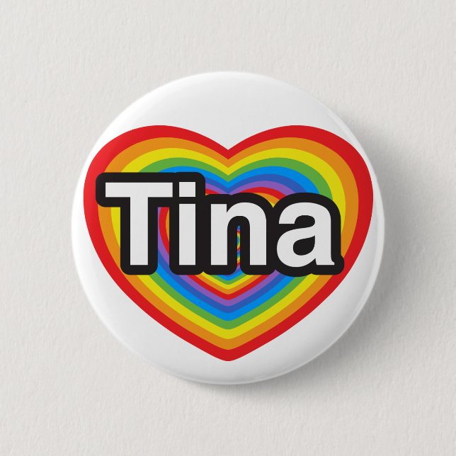 I love Tina. I love you Tina. Heart 6 Cm Round Badge (Front)