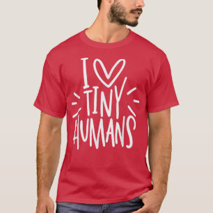 I Love Tiny Humans Teacher Life Back To School 202 T-Shirt