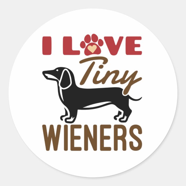 I Love Tiny Wieners Miniature Dachshund Doxie Classic Round Sticker (Front)