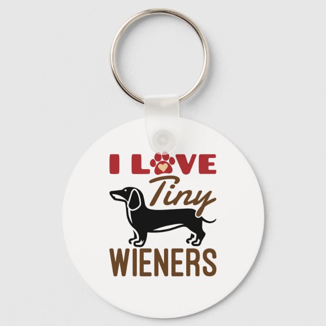 I Love Tiny Wieners Miniature Dachshund Doxie Key Ring (Front)