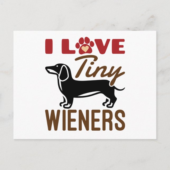 I Love Tiny Wieners Miniature Dachshund Doxie Postcard (Front)