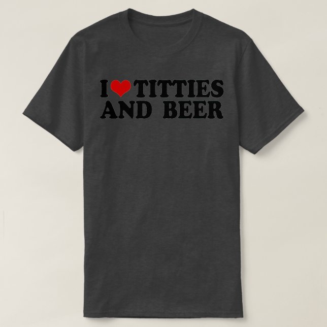 I love tittis and beer men heart fathers day party T-Shirt (Design Front)
