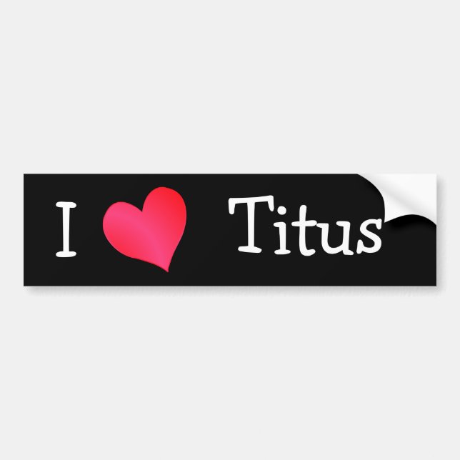 I Love Titus Bumper Sticker (Front)