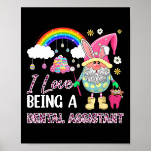 I Love To Be Dental Assistant Easter Eggs Basket G Poster