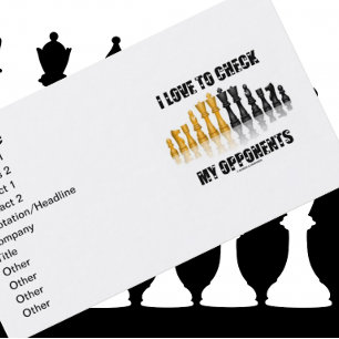 I Love To Check My Opponents Reflective Chess Set Business Card
