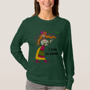 I Love to Dance Ukrainian Folk Art T-Shirt