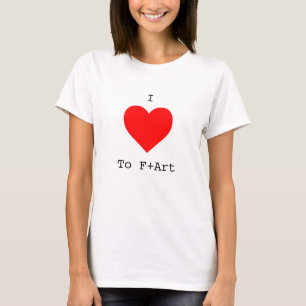I LOVE to F+Art Women's T-Shirt by The F+Art Cafe