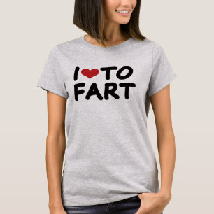 I Love To Fart. #2 T-Shirt