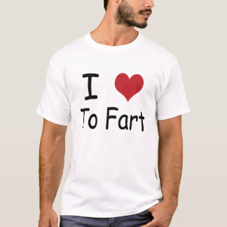 I Love To Fart T-Shirt