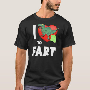 I Love To Fart Youth Funny Farting Gifts Cute Adul T-Shirt