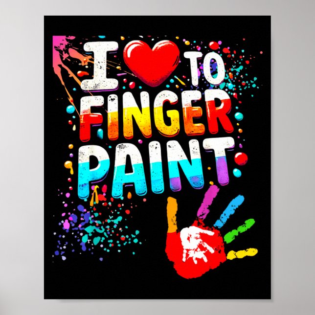 I Love To Finger Paint Im Paint Cute Valentines  Poster (Front)